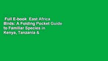 Full E-book  East Africa Birds: A Folding Pocket Guide to Familiar Species in Kenya, Tanzania &