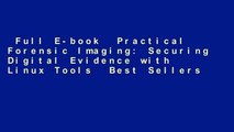 Full E-book  Practical Forensic Imaging: Securing Digital Evidence with Linux Tools  Best Sellers