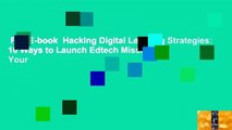 Full E-book  Hacking Digital Learning Strategies: 10 Ways to Launch Edtech Missions in Your
