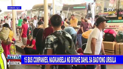 15 bus companies, nagkansela ng biyahe dahil sa bagyong #UrsulaPH