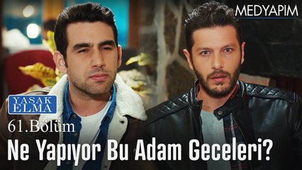 Ne yapıyor bu adam geceleri? - Yasak Elma 61. Bölüm