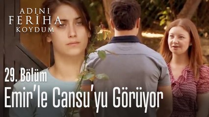 Emir'le Cansu'yu bir arada görüyor - Adını Feriha Koydum 29. Bölüm