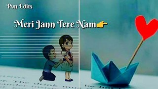 Dil tere nam song lyrics whatsaap status video 2019