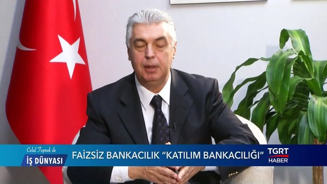 Faizsiz Bankacılık Katılım Bankacılığı - Celal Toprak ile İş Dünyası - 24 Aralık 2019