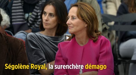 Ségolène Royal, la surenchère démagogique