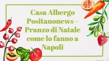 Casa Albergo Positanonews - Pranzo di Natale Napoli Italia