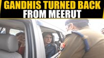 Rahul Gandhi, Priyanka Gandhi turned back from Meerut by UP police | Oneindia News