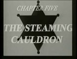 THE LONE RANGER: CHAPTER 5: THE STEAMING COULDRON