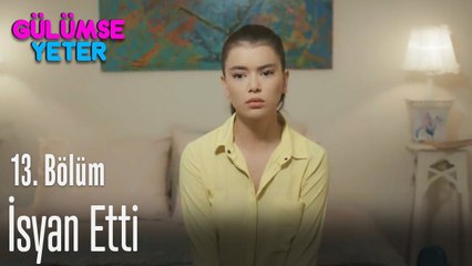 Gül isyan etti - Gülümse Yeter 13. Bölüm