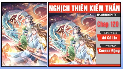 Nghịch Thiên Kiếm Thần Chap 120