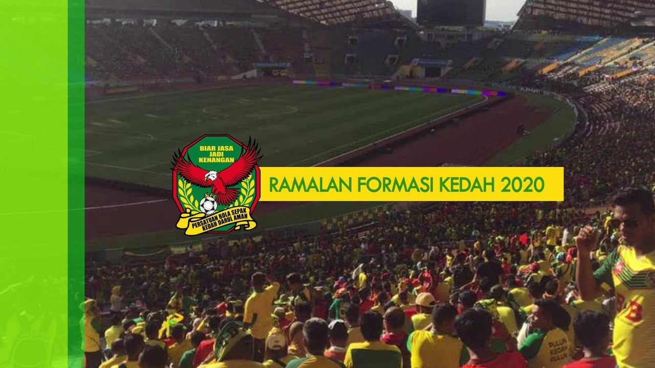 Ramalan Formasi Kedah FA 2020