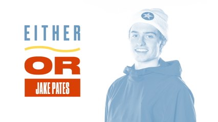 Either, Or: Jake Pates Blast Tunes While Riding and Prefers Backside