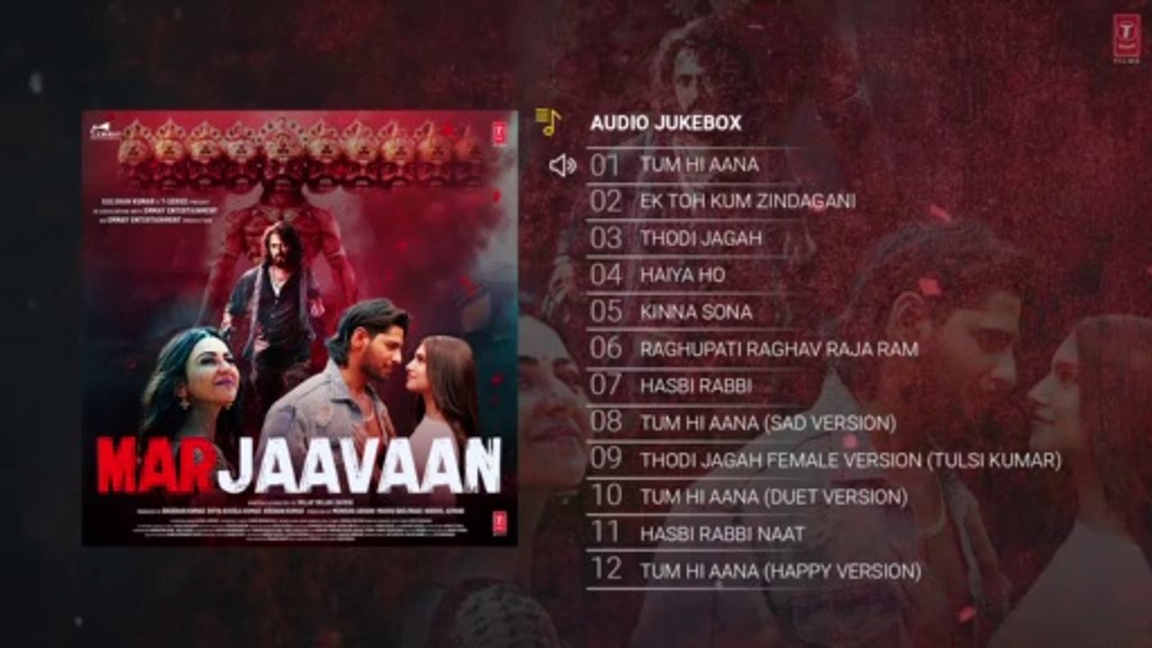 Full Album- Marjaavaan _ Riteish Deshmukh, Sidharth Malhotra, Tara Sutaria _ Aud_Full-HD