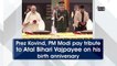 Prez Kovind, PM Modi pay tribute to Atal Bihari Vajpayee on his birth anniversary