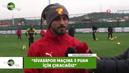 Halil Akbunar: "Sivasspor maçına 3 puan için çıkacağız"