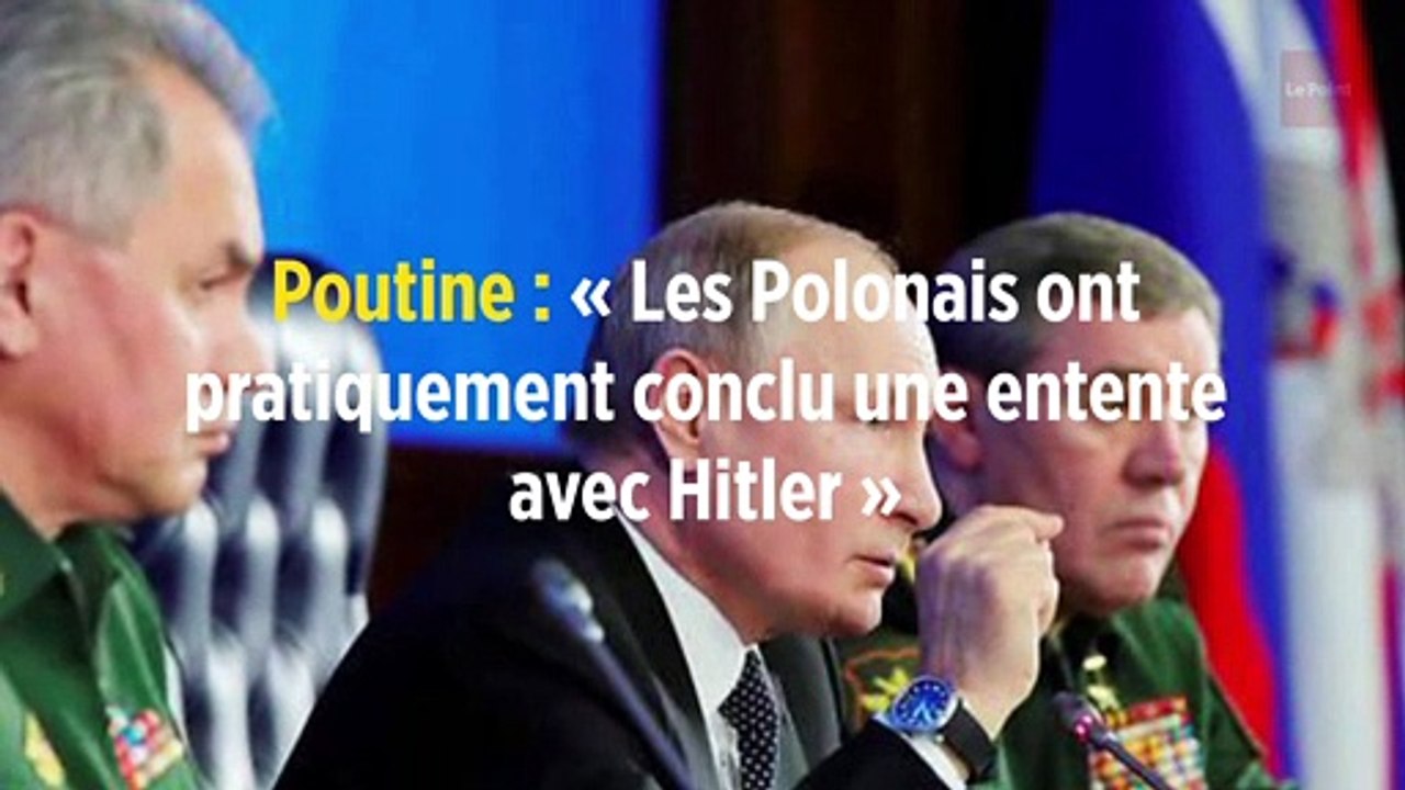 Poutine : « Les Polonais ont pratiquement conclu une entente avec Hitler »  - Vidéo Dailymotion