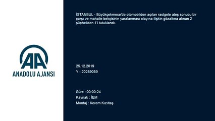 Büyükçekmece'de bekçinin silahla yaralanması soruşturmasında tutuklama - İSTANBUL