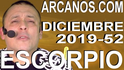 ESCORPIO DICIEMBRE 2019 ARCANOS.COM - Horóscopo 22 al 28 de diciembre de 2019 - Semana 52
