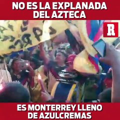 No es la explanada del Azteca, es Monterrey lleno de azulcremas