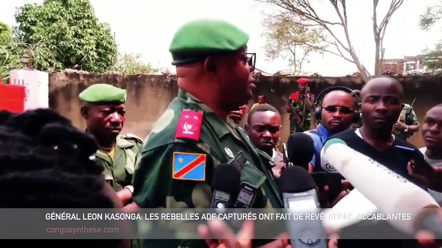 Général Leon Kasonga:Les rebelles ADF capturés ont fait de révélations accablantes
