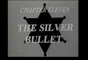 THE LONE RANGER: CHAPTER 11: THE SILVER BULLET