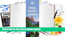 About For Books  Lonely Planet Georgia, Armenia  Azerbaijan  Review