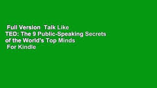 Full Version  Talk Like TED: The 9 Public-Speaking Secrets of the World's Top Minds  For Kindle