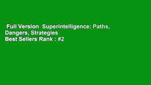 Full Version  Superintelligence: Paths, Dangers, Strategies  Best Sellers Rank : #2