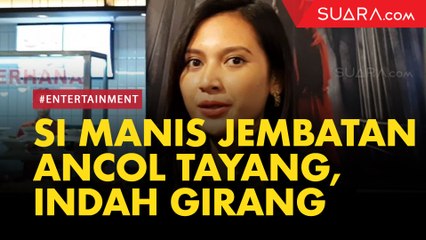 Si Manis Jembatan Ancol Tayang, Indah Permatasari Girang Lihat Antusias Penonton
