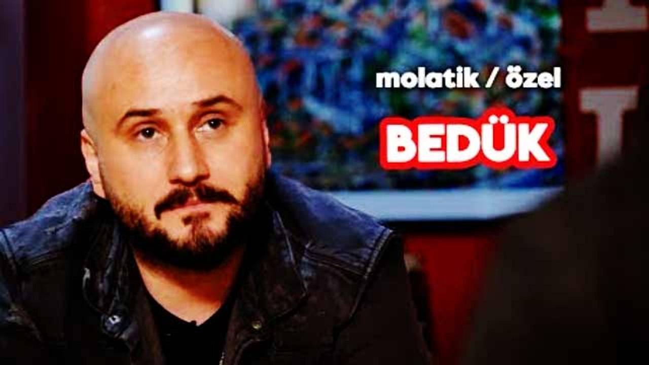 Bedük | molatik ÖZEL