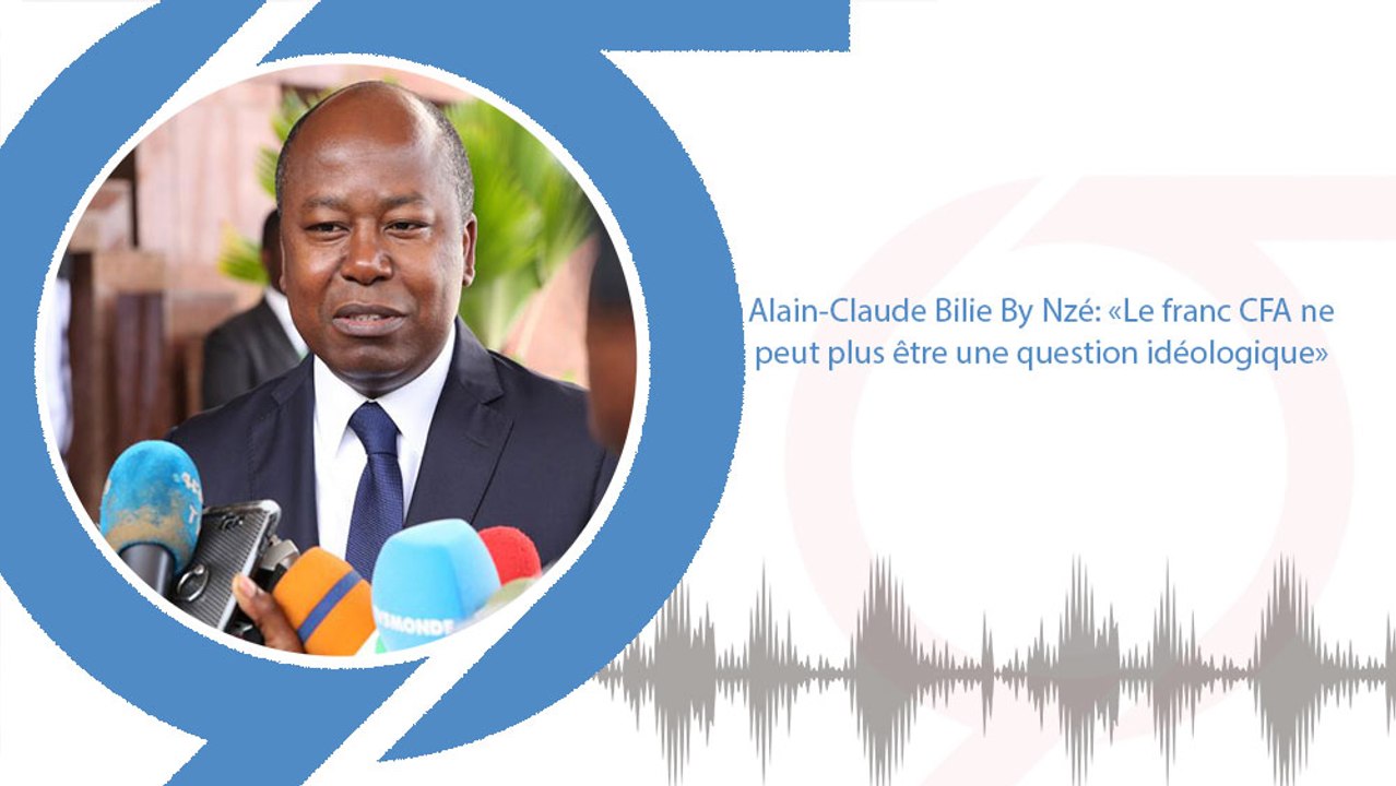 Alain-Claude Bilie By Nzé- «Le franc CFA ne peut plus être une question idéologique»