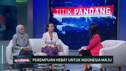 Perempuan Hebat Untuk Indonesia Maju - TITIK PANDANG (Bag3)