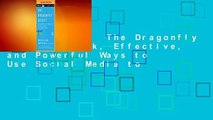 Full E-book  The Dragonfly Effect: Quick, Effective, and Powerful Ways to Use Social Media to