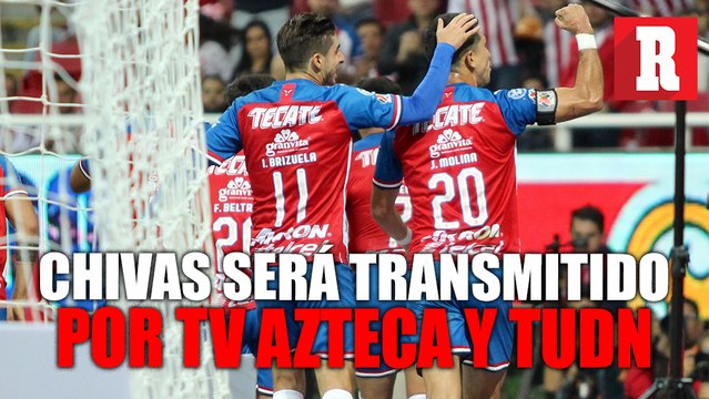 Las televisoras que trasmitirán los partidos de Chivas