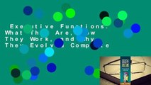 Executive Functions: What They Are, How They Work, and Why They Evolved Complete
