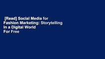 [Read] Social Media for Fashion Marketing: Storytelling in a Digital World  For Free