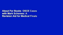 About For Books  OSCE Cases with Mark Schemes: A Revision Aid for Medical Finals  Best Sellers