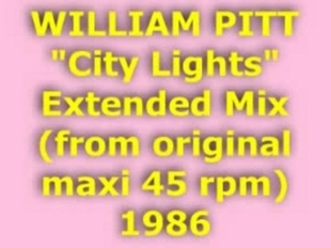 WILLIAM PITT City Lights Extended Mix 1986