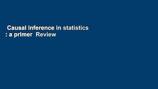 Causal inference in statistics : a primer  Review
