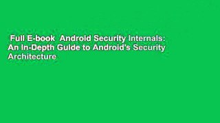 Full E-book  Android Security Internals: An In-Depth Guide to Android's Security Architecture