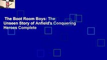 The Boot Room Boys: The Unseen Story of Anfield's Conquering Heroes Complete