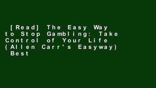 [Read] The Easy Way to Stop Gambling: Take Control of Your Life (Allen Carr's Easyway)  Best