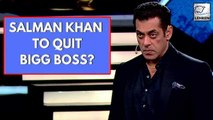 Salman Khan’s Family Wants Him To Quit Hosting Bigg Boss