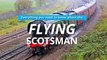 Everything You Need to Know About the The Flying Scotsman