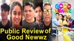 GOOD NEWWZ full movie public review- Akshay Kumar- KareenaKapoor - Kiara Advani- Diljit Dosanjh