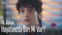 Adil Hocam hayatınızda biri mi var? - Mucize Doktor 16. Bölüm