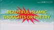 BEAUTIFUL ISLAMIC THOUGHTS OR POETRY