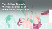The 10-Move Stomach Workout You Can Do at Home for a Stronger Core
