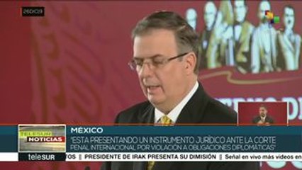 Ebrard: México presentará acción legal ante CPI ante acoso boliviano