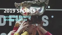 Davis Cup, e-sports and women's soccer dominate 2019 sport